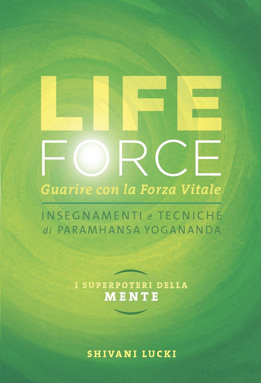 Vorderes Coverbild Life force. I super poteri della mente. Guarire con la forza vitale