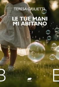 Vorderes Coverbild Le tue mani mi abitano