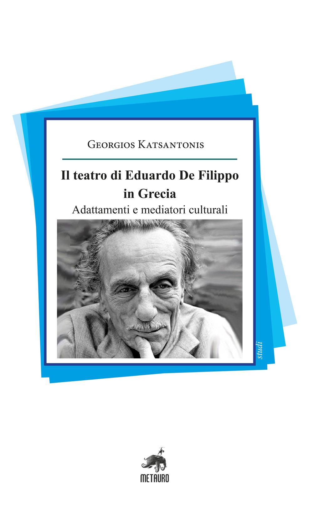 Vorderes Coverbild Il teatro di Eduardo De Filippo in Grecia. Adattamenti e mediatori culturali