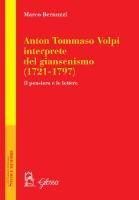 Vorderes Coverbild Anton Tommaso Volpi, interprete del giansenismo (1721-1797). Il pensiero e le lettere