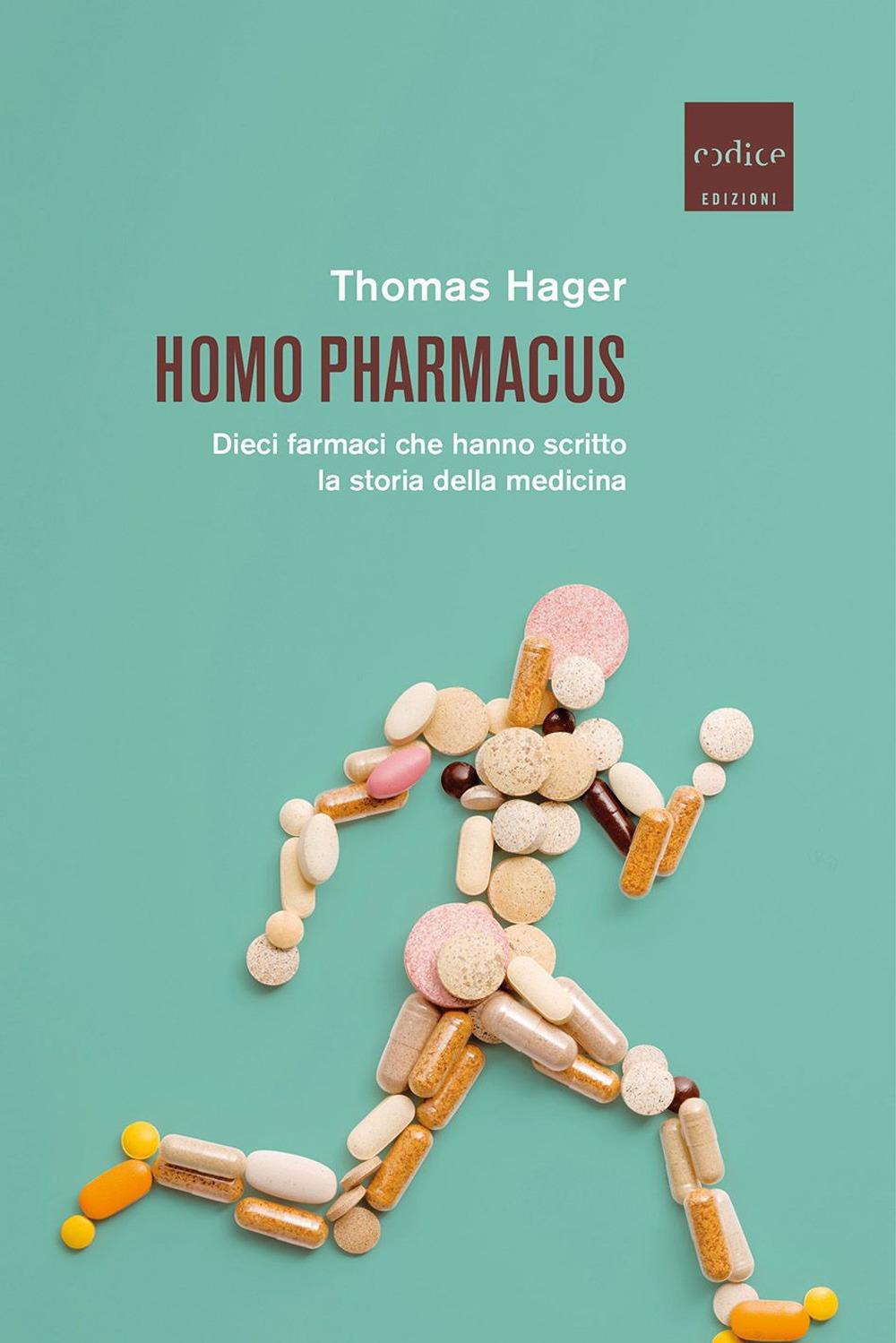 Vorderes Coverbild Homo pharmacus. Dieci farmaci che hanno scritto la storia della medicina
