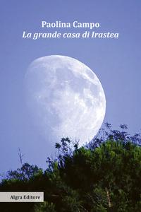 Vorderes Coverbild La grande casa di Irastea