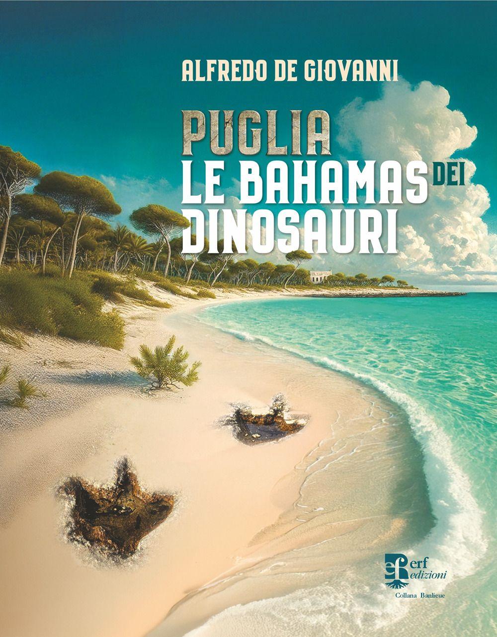 Vorderes Coverbild Puglia. Le Bahamas dei dinosauri