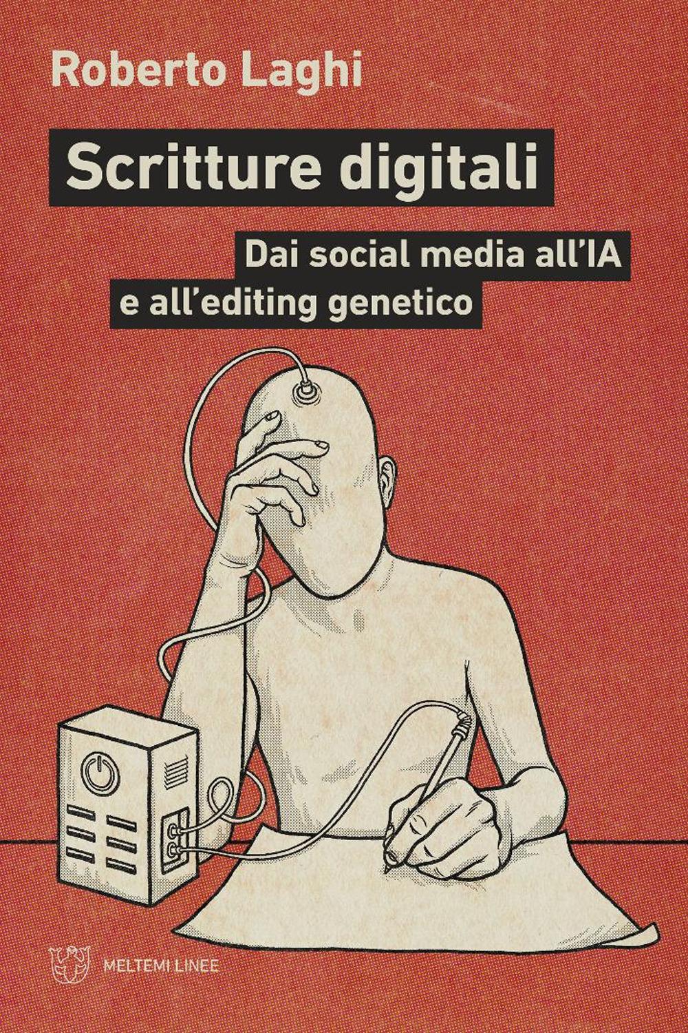 Vorderes Coverbild Scritture digitali. Dai social media all'IA e all'editing genetico