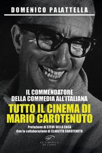 Vorderes Coverbild Il commendatore della commedia all'italiana. Tutto il cinema di Mario Carotenuto