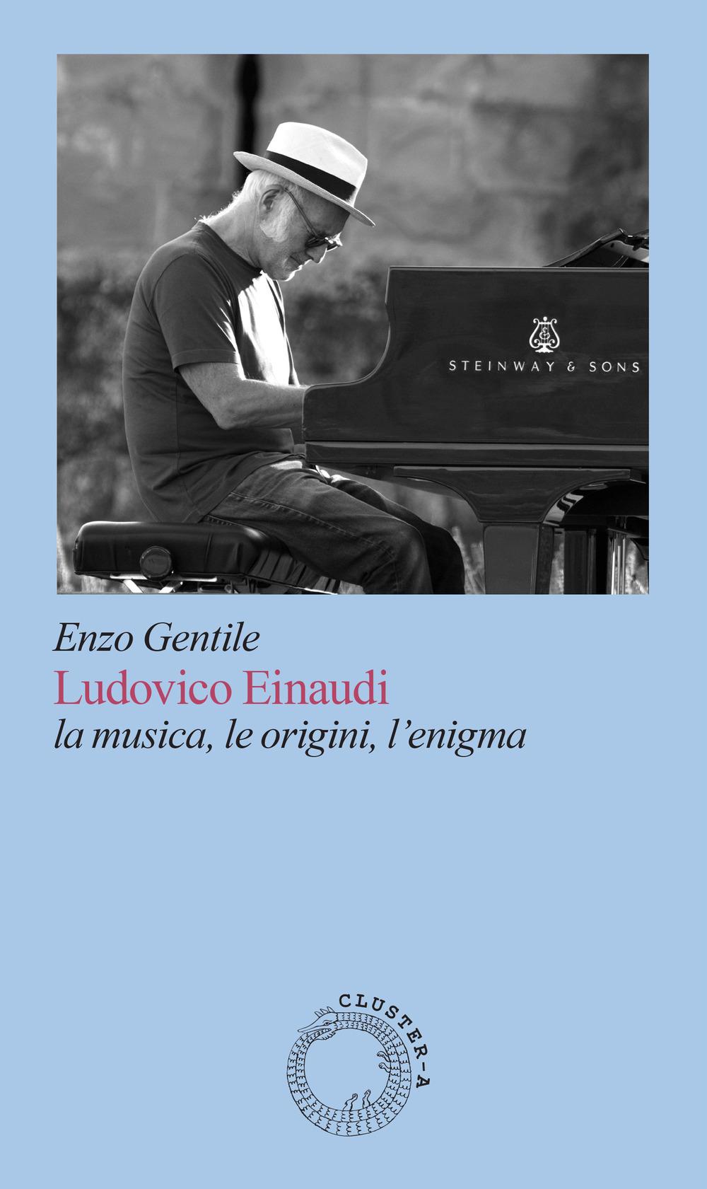Vorderes Coverbild Ludovico Einaudi. La musica, le origini, l'enigma