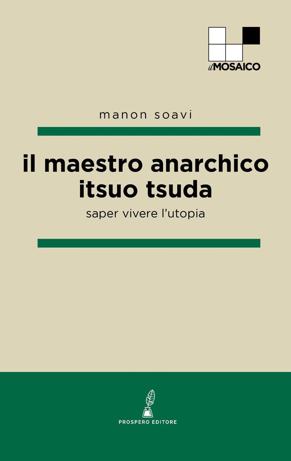 Vorderes Coverbild Il maestro anarchico Itsuo Tsuda. Saper vivere l'utopia