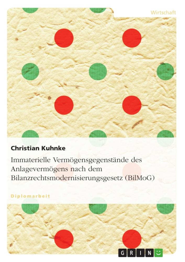 Vorderes Coverbild Immaterielle Vermögensgegenstände des  Anlagevermögens nach dem  Bilanzrechtsmodernisierungsgesetz (BilMoG)