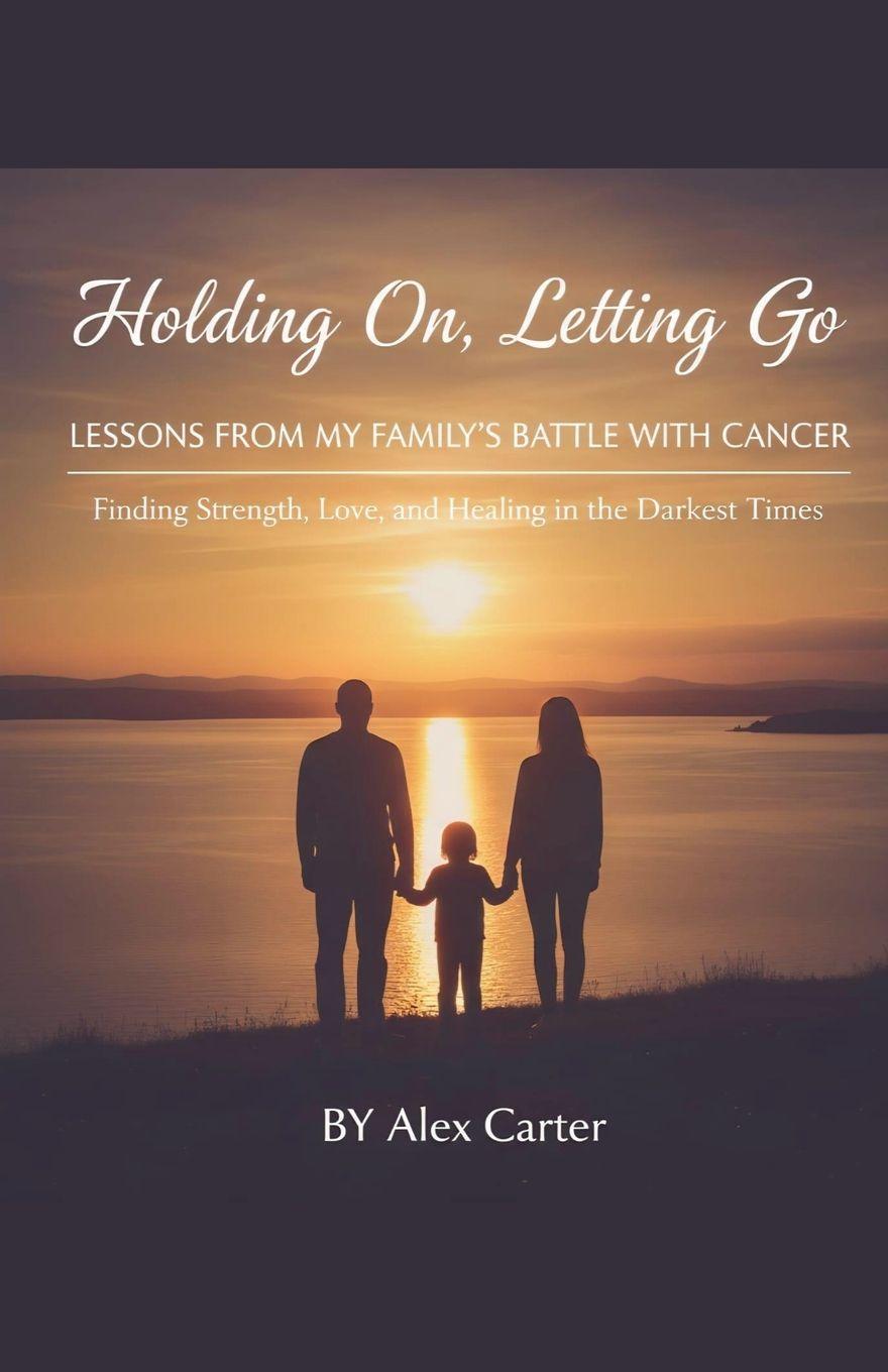 Vorderes Coverbild Holding On, Letting Go. A Family Battle With Cancer