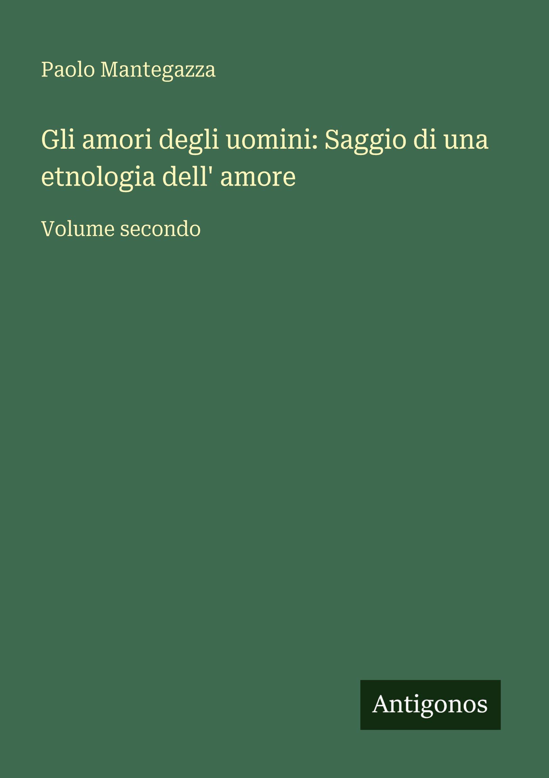 Vorderes Coverbild Gli amori degli uomini: Saggio di una etnologia dell' amore