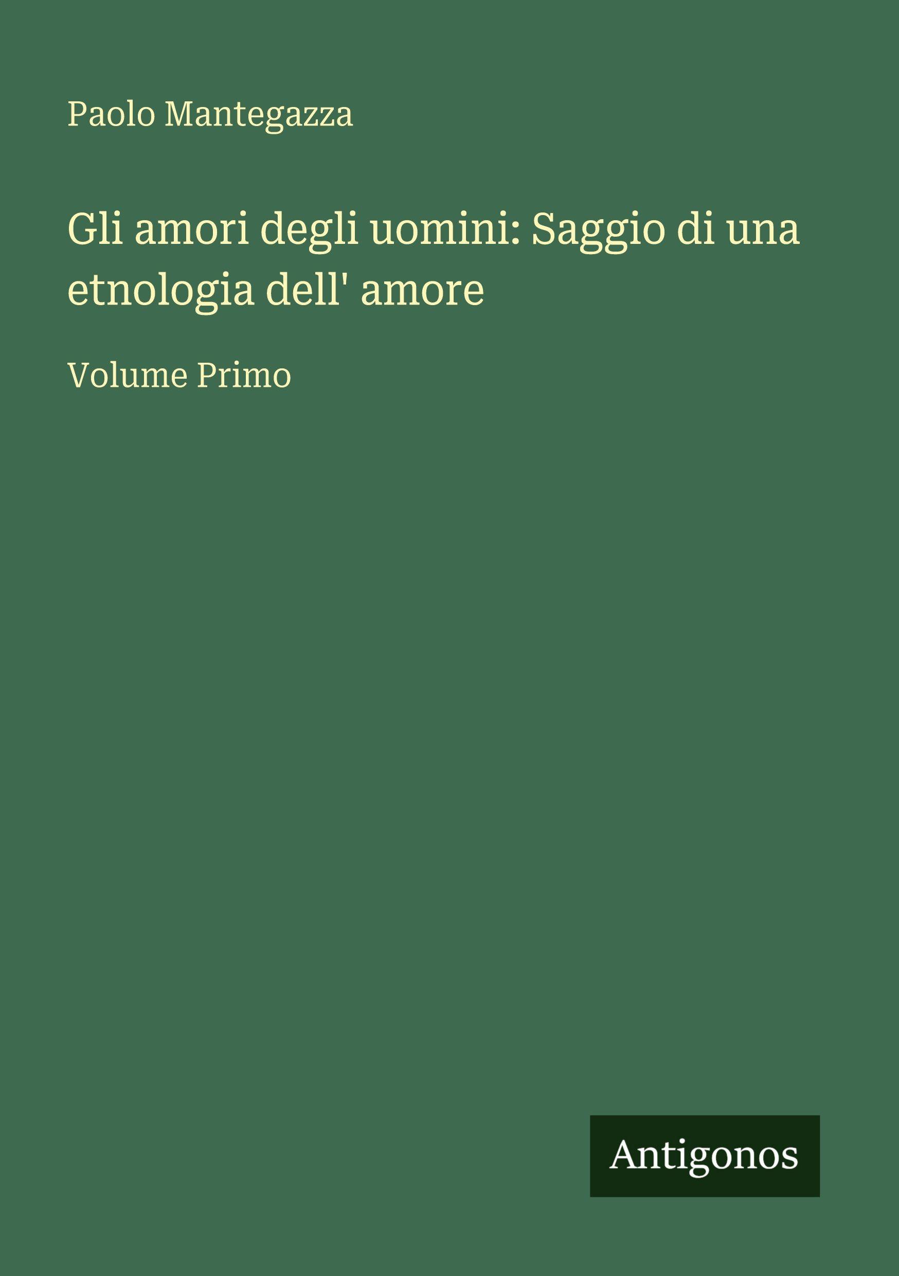 Vorderes Coverbild Gli amori degli uomini: Saggio di una etnologia dell' amore