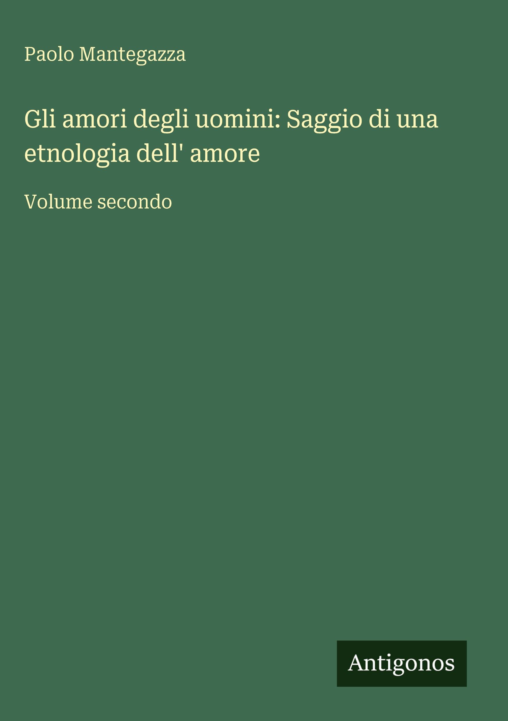 Vorderes Coverbild Gli amori degli uomini: Saggio di una etnologia dell' amore