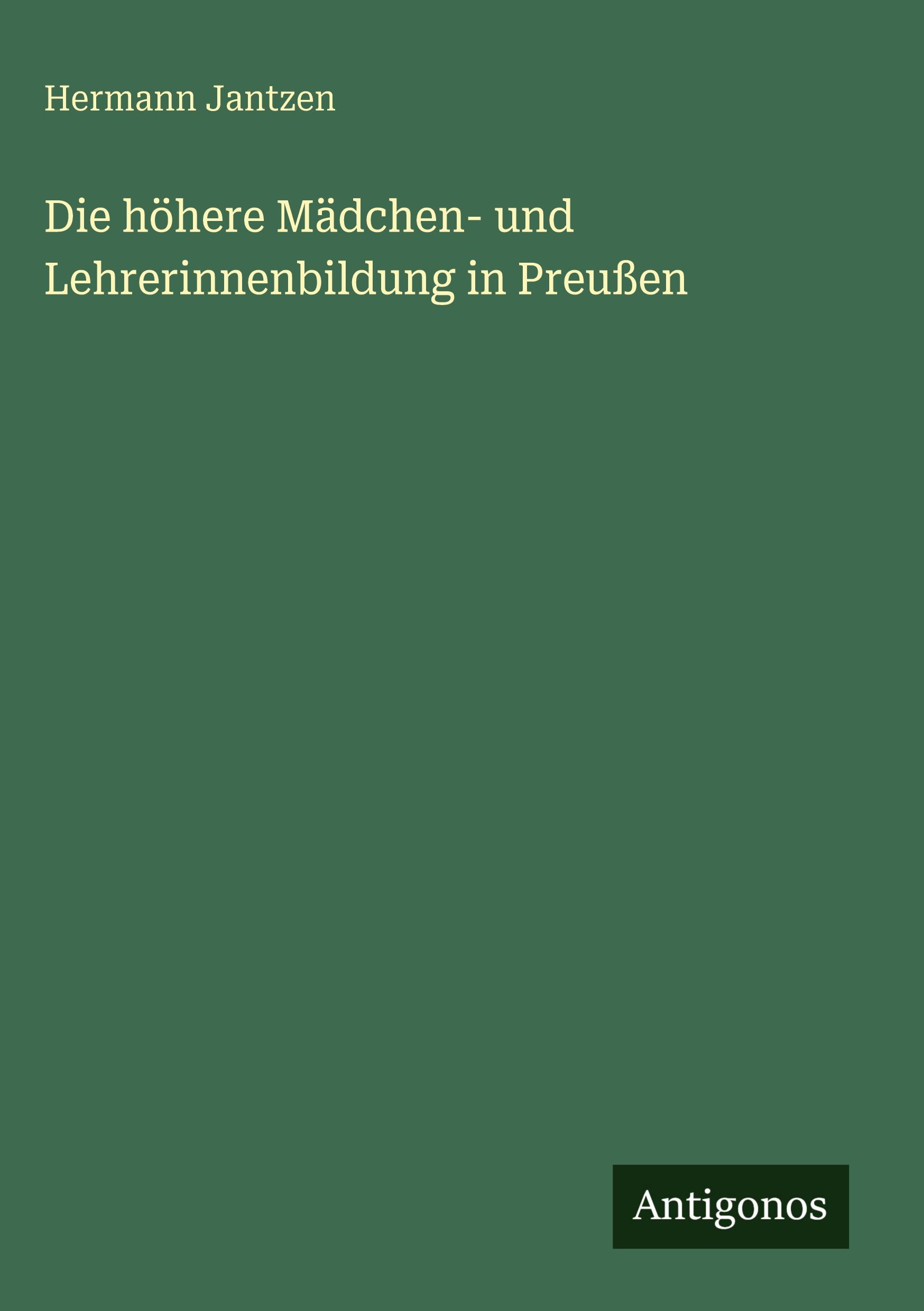 Vorderes Coverbild Die höhere Mädchen- und Lehrerinnenbildung in Preußen