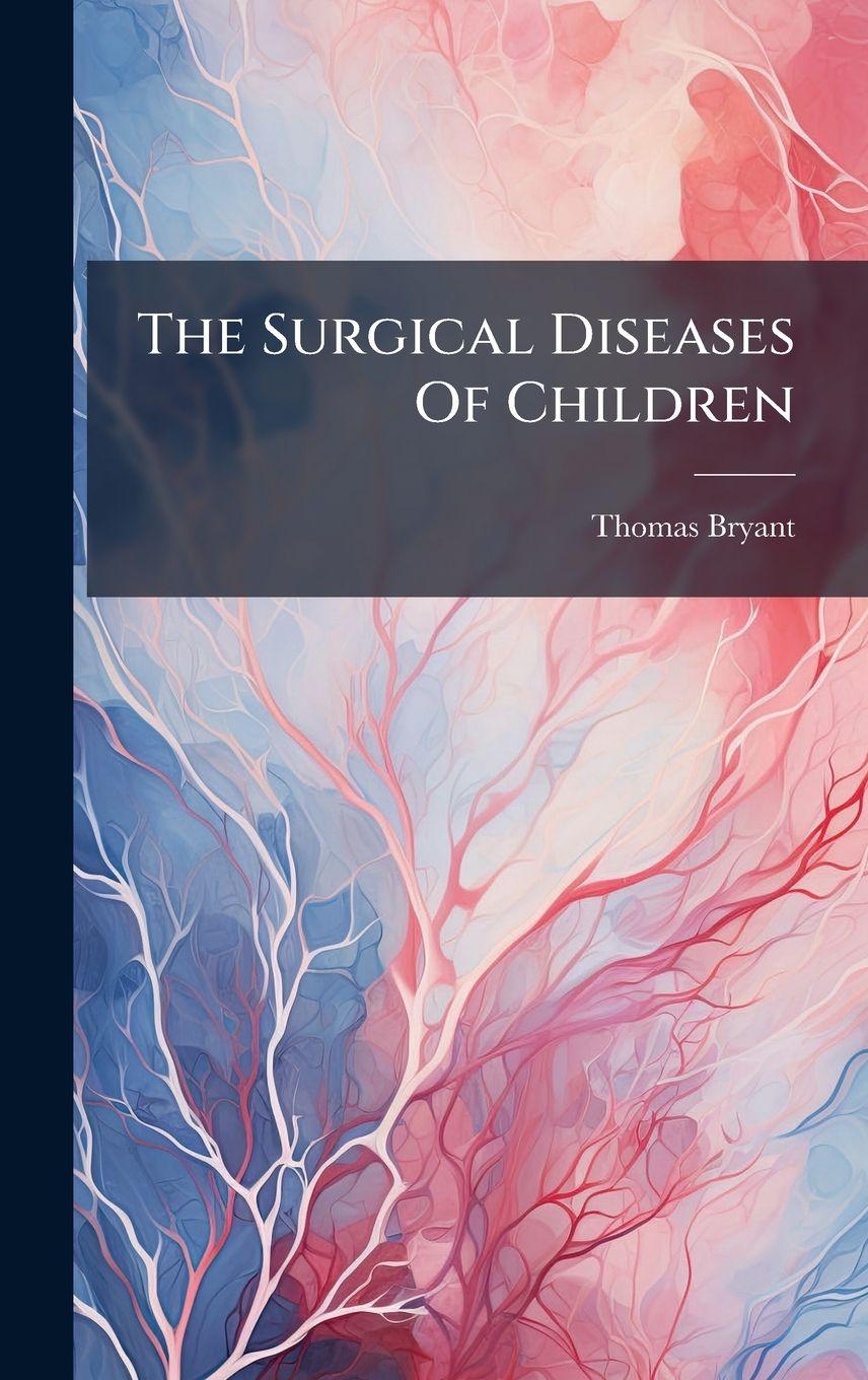 Vorderes Coverbild The Surgical Diseases Of Children