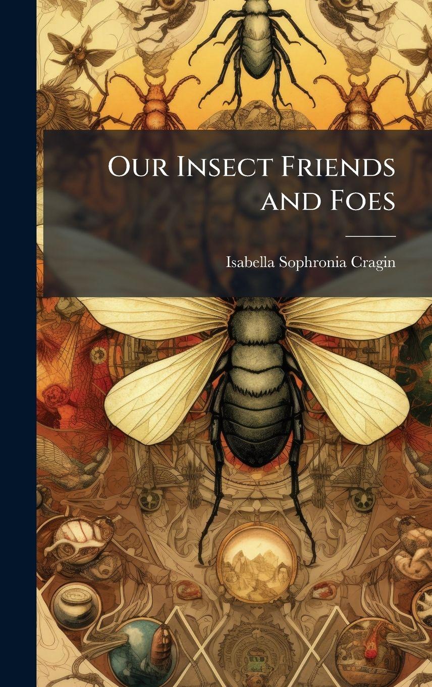 Vorderes Coverbild Our Insect Friends and Foes