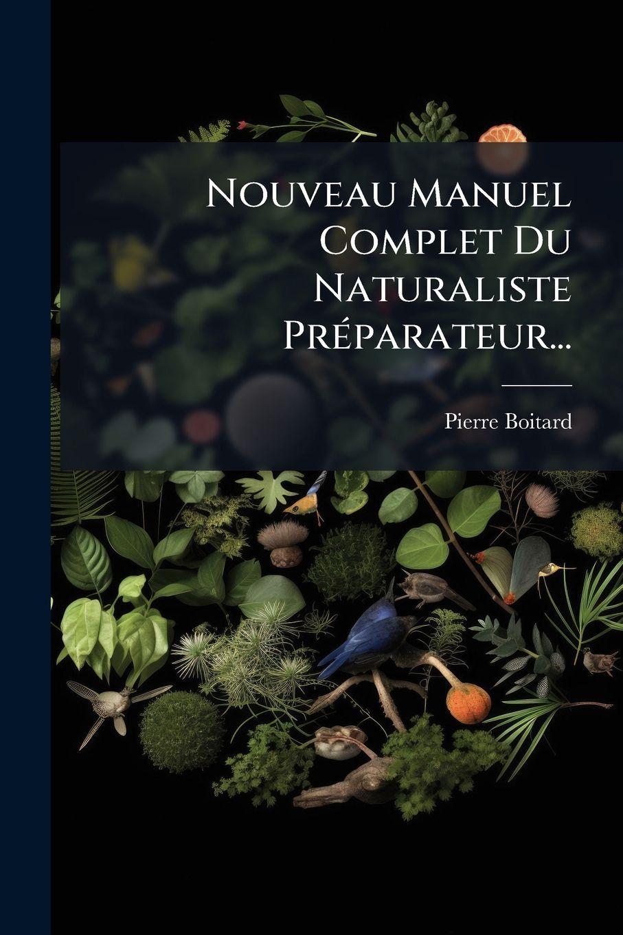 Vorderes Coverbild Nouveau Manuel Complet Du Naturaliste PrÃ(c)parateur...