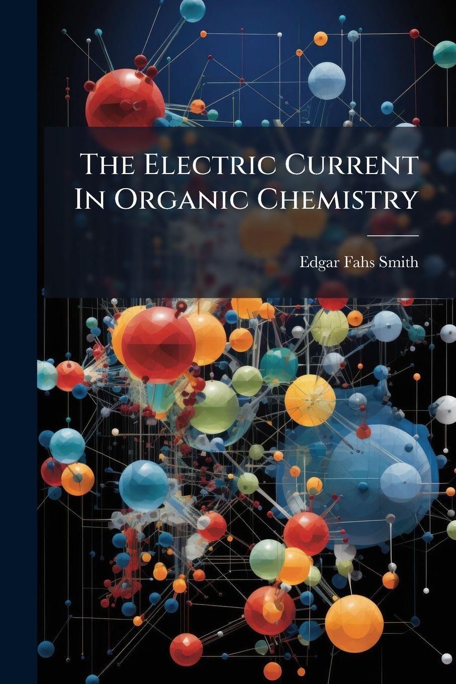Vorderes Coverbild The Electric Current In Organic Chemistry