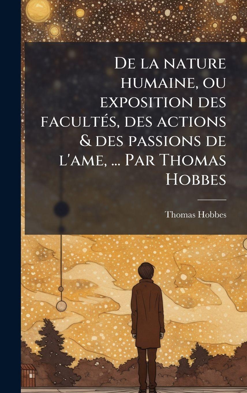 Vorderes Coverbild De la nature humaine, ou exposition des facultÃ(c)s, des actions & des passions de l'ame, ... Par Thomas Hobbes