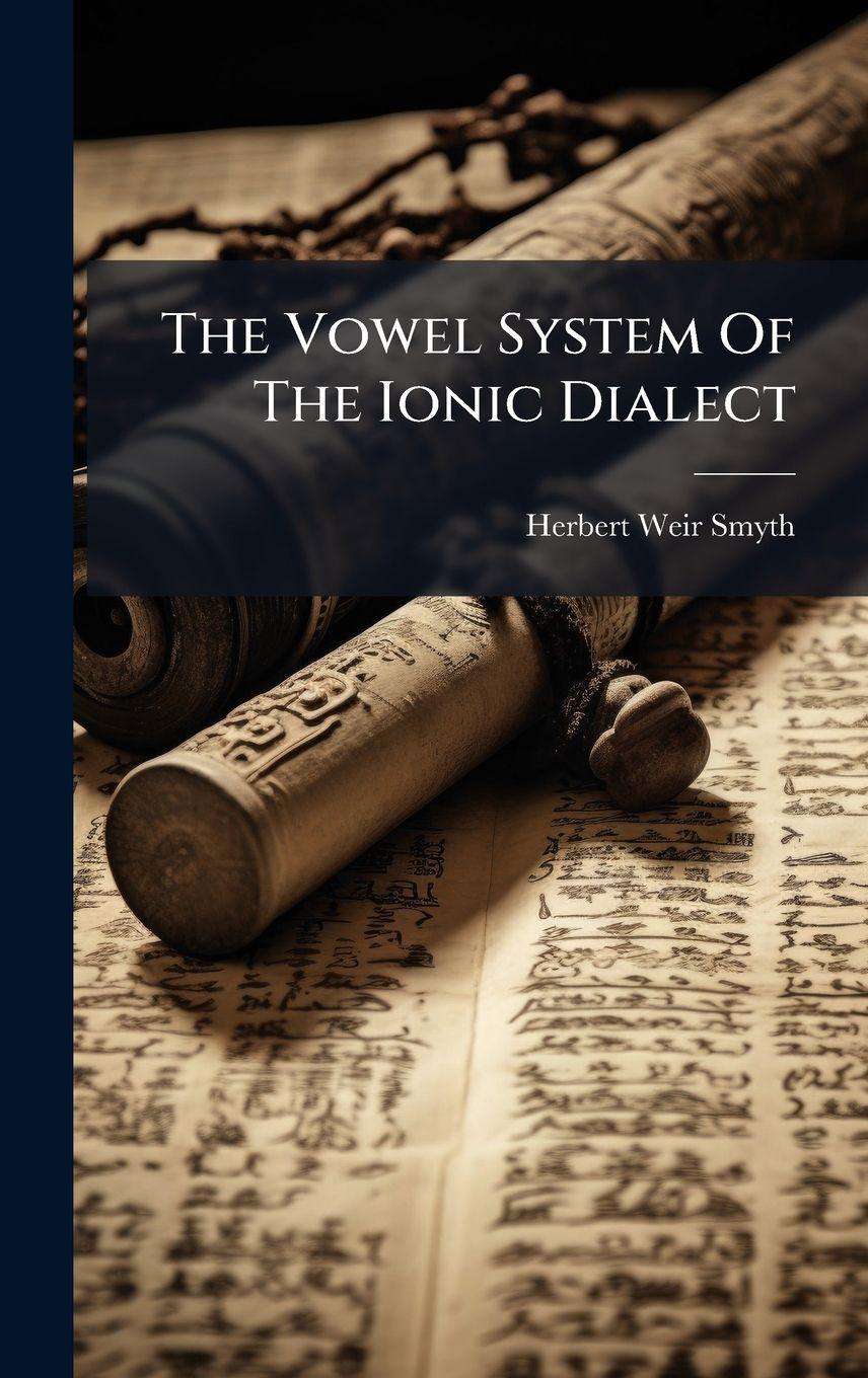 Vorderes Coverbild The Vowel System Of The Ionic Dialect