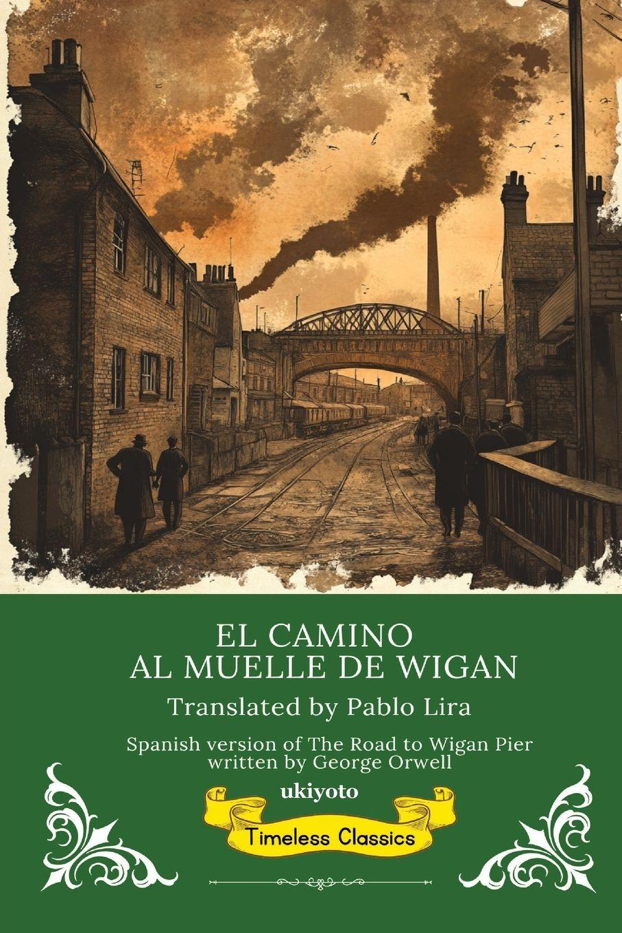 Vorderes Coverbild EL CAMINO AL MUELLE DE WIGAN | Spanish Translation of The Road to Wigan Pier