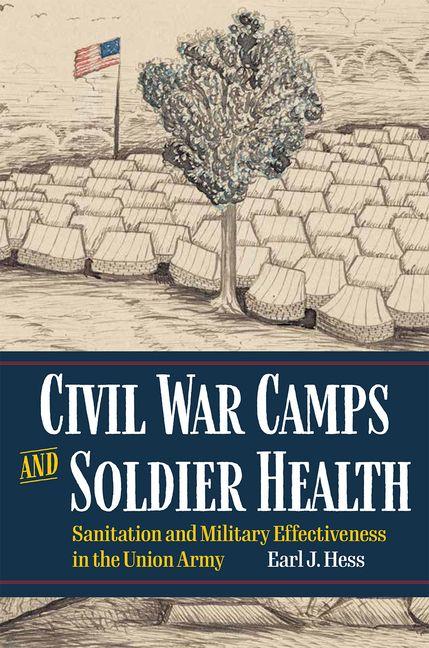 Vorderes Coverbild Civil War Camps and Soldier Health