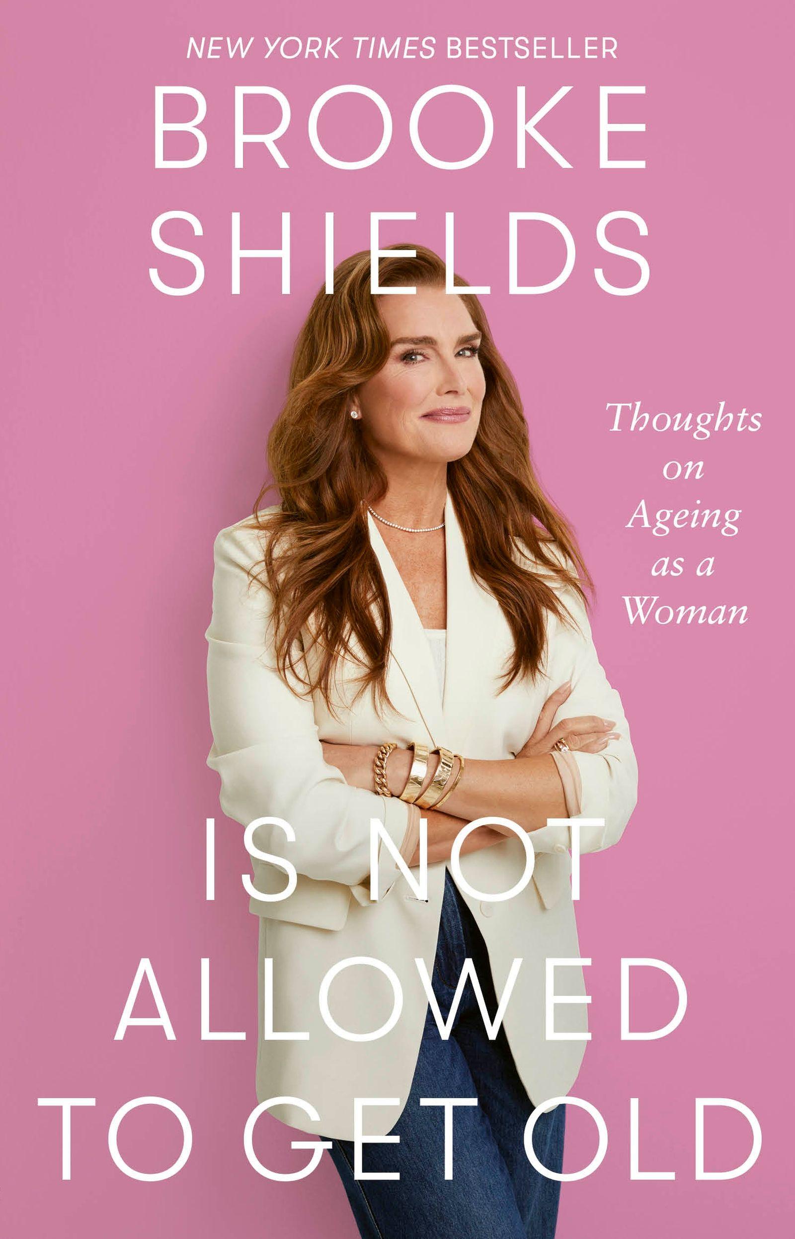Vorderes Coverbild Brooke Shields is Not Allowed to Get Old