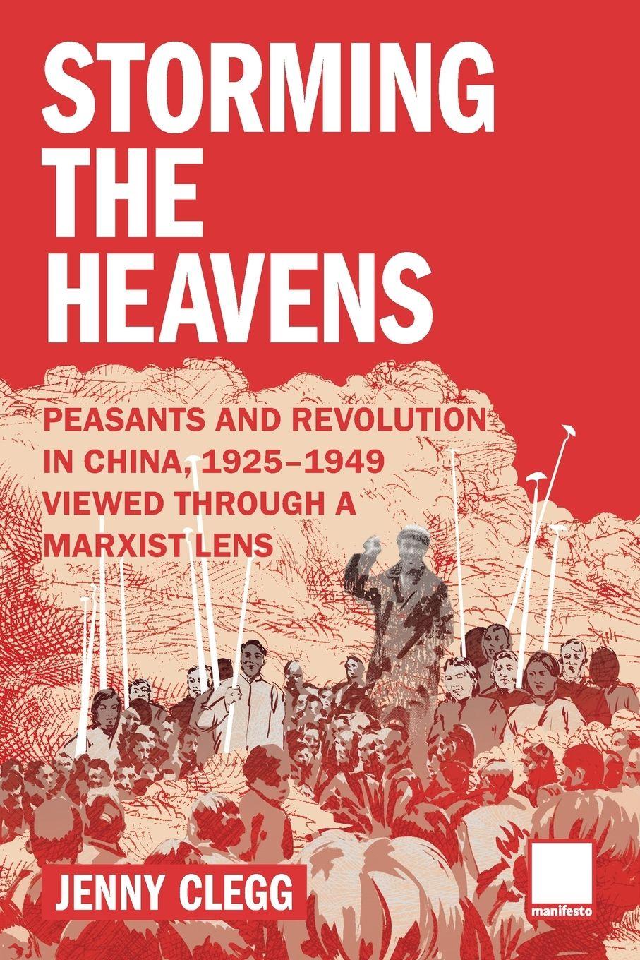 Vorderes Coverbild Storming the Heavens - Peasants and Revolution in China, 1925-1949 - Viewed through a Marxist Lens