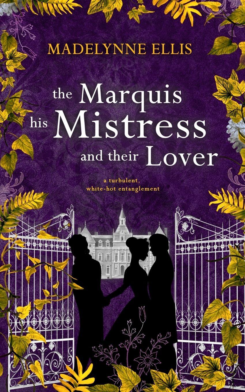 Vorderes Coverbild The Marquis, his Mistress, & their Lover