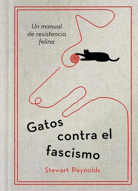 Vorderes Coverbild Gatos Contra El Fascismo / Lessons from Cats for Surviving Fascism