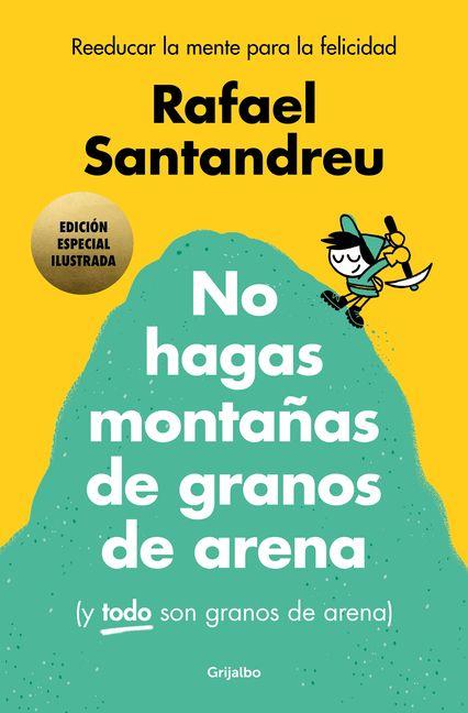 Vorderes Coverbild No Hagas Montañas (Ed. Ilustrada) / Don't Make a Mountain Out of a Molehill (and Everything Is a Molehill) (Illustrated Edition)