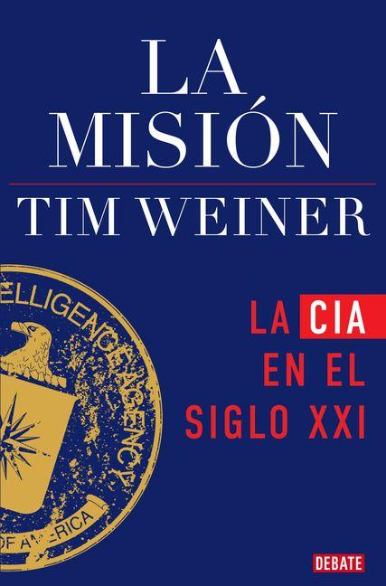 Vorderes Coverbild La Misión: La CIA En El Siglo XXI / The Mission: The CIA in the 21st Century