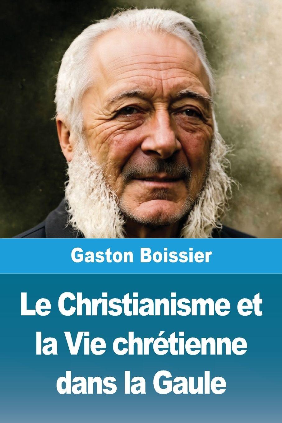 Vorderes Coverbild Le Christianisme et la Vie chrétienne dans la Gaule