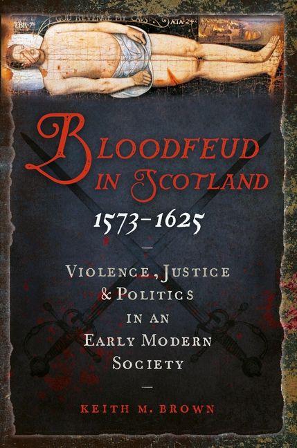 Vorderes Coverbild Bloodfeud in Scotland 1573-1625