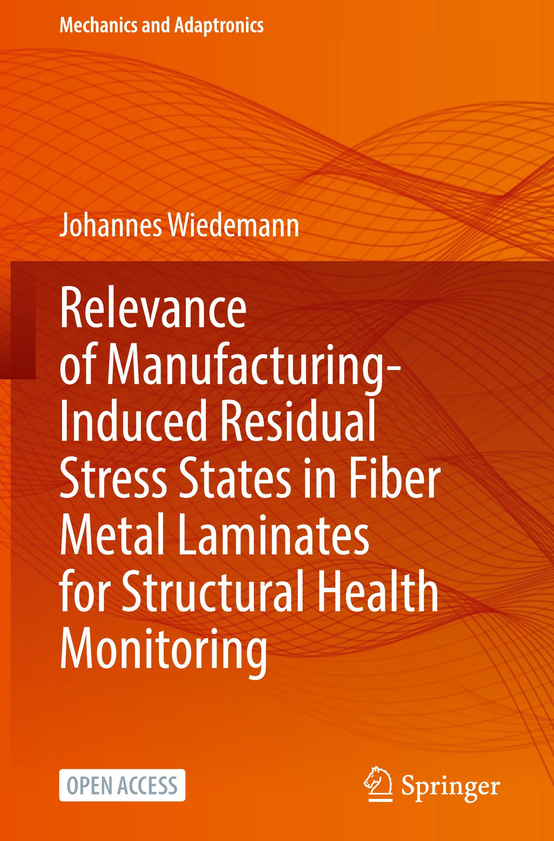Vorderes Coverbild Relevance of Manufacturing-Induced Residual Stress States in Fiber Metal Laminates for Structural Health Monitoring