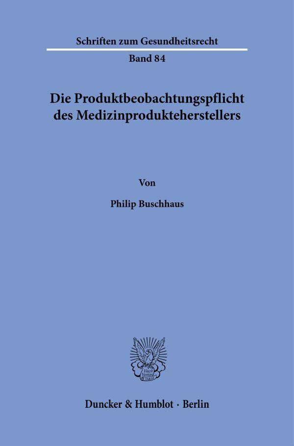 Vorderes Coverbild Die Produktbeobachtungspflicht des Medizinprodukteherstellers