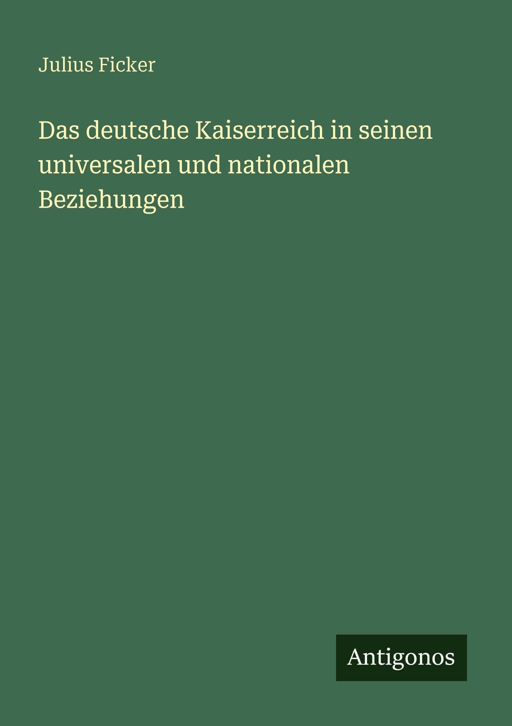 Vorderes Coverbild Das deutsche Kaiserreich in seinen universalen und nationalen Beziehungen