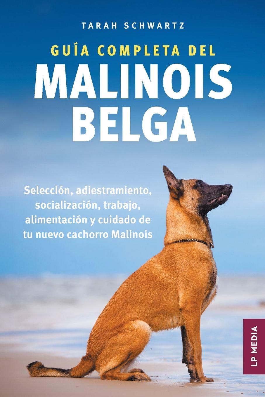 Vorderes Coverbild Guía Completa Del Malinois Belga