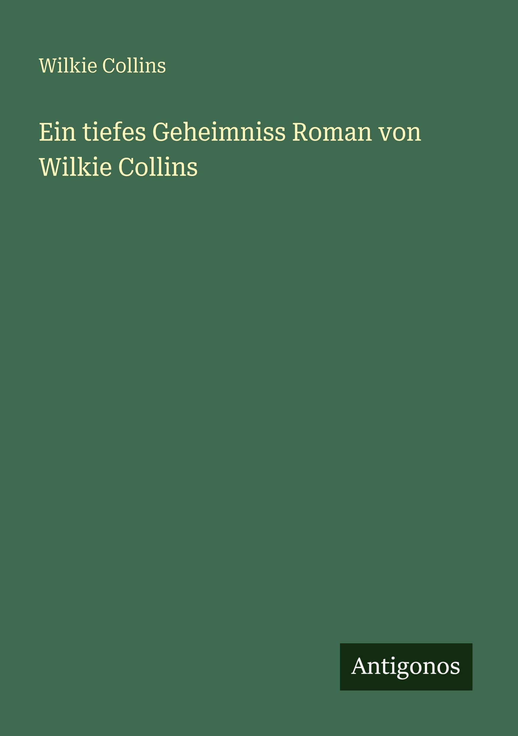 Vorderes Coverbild Ein tiefes Geheimniss Roman von Wilkie Collins