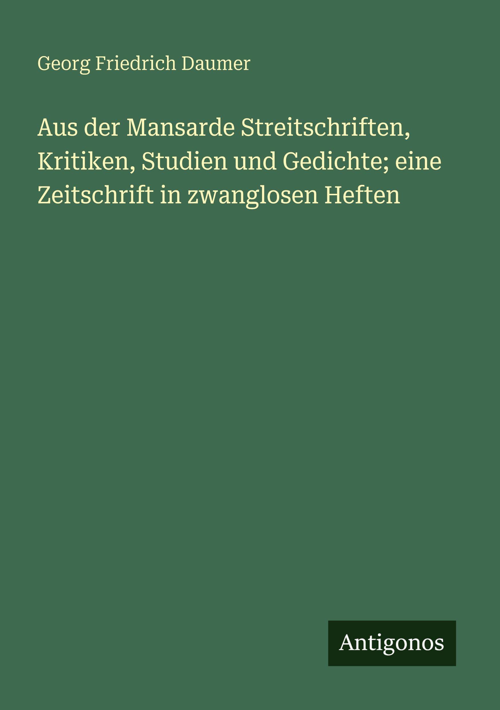 Vorderes Coverbild Aus der Mansarde Streitschriften, Kritiken, Studien und Gedichte; eine Zeitschrift in zwanglosen Heften