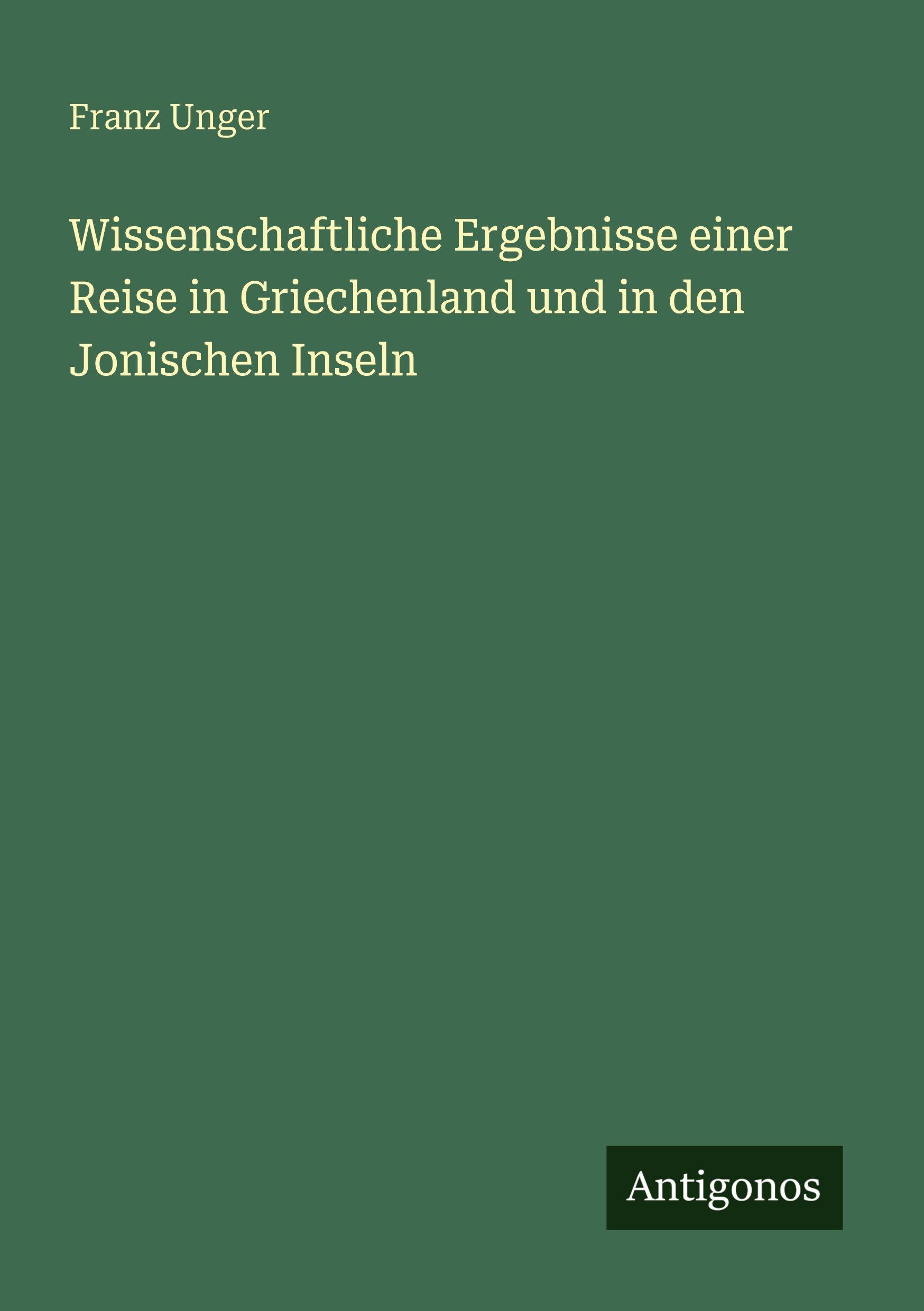 Vorderes Coverbild Wissenschaftliche Ergebnisse einer Reise in Griechenland und in den Jonischen Inseln