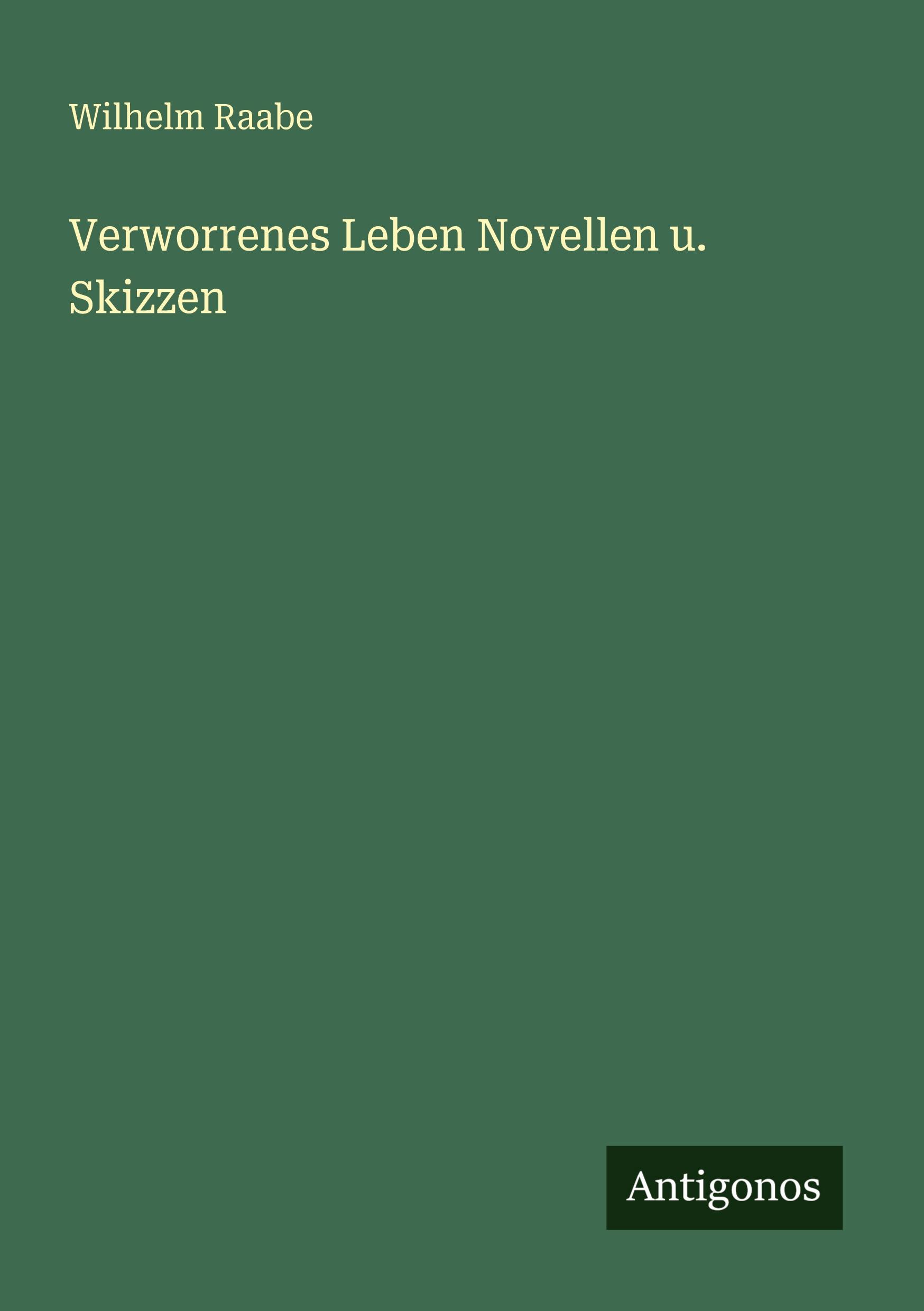 Vorderes Coverbild Verworrenes Leben Novellen u. Skizzen