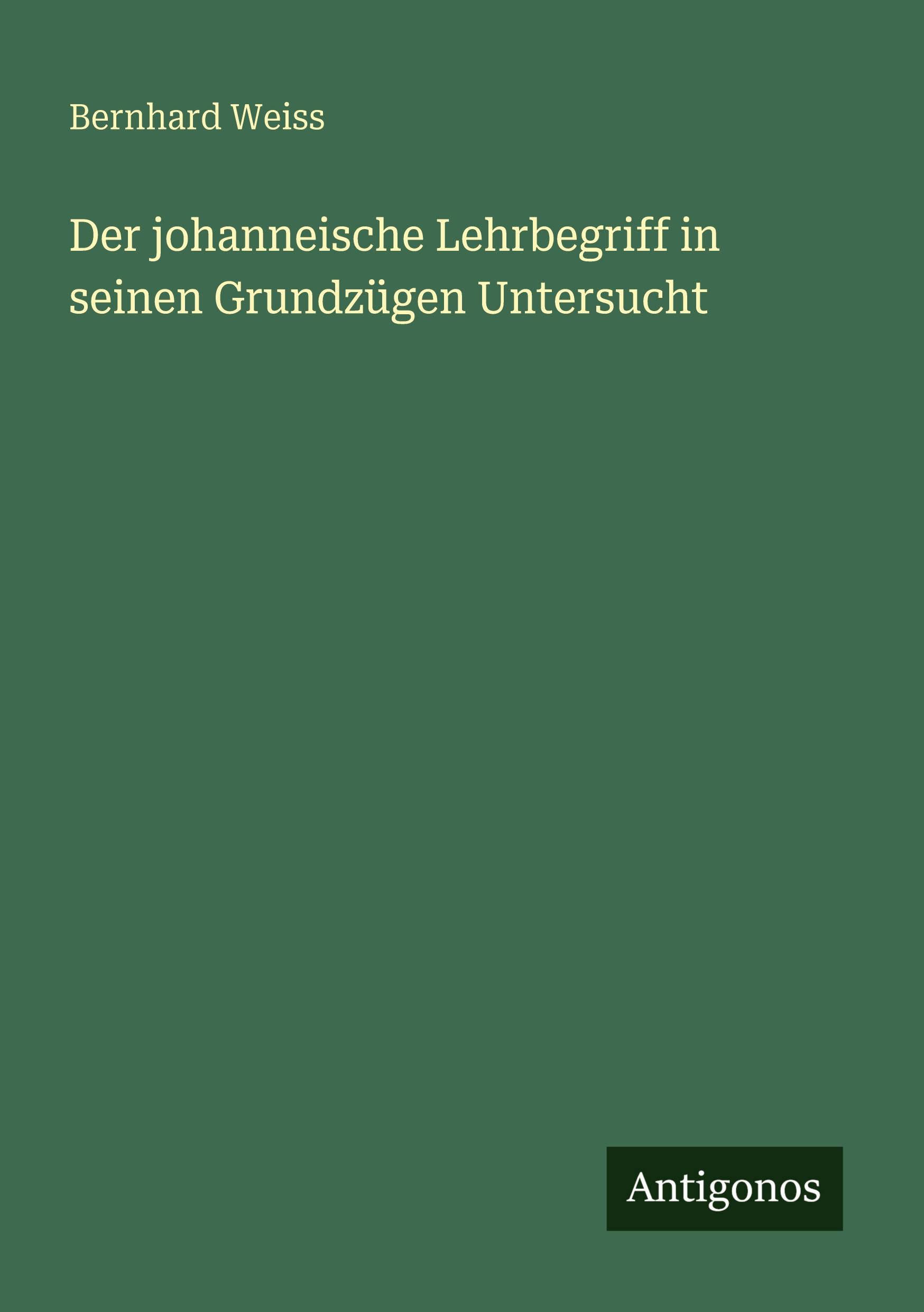 Vorderes Coverbild Der johanneische Lehrbegriff in seinen Grundzügen Untersucht