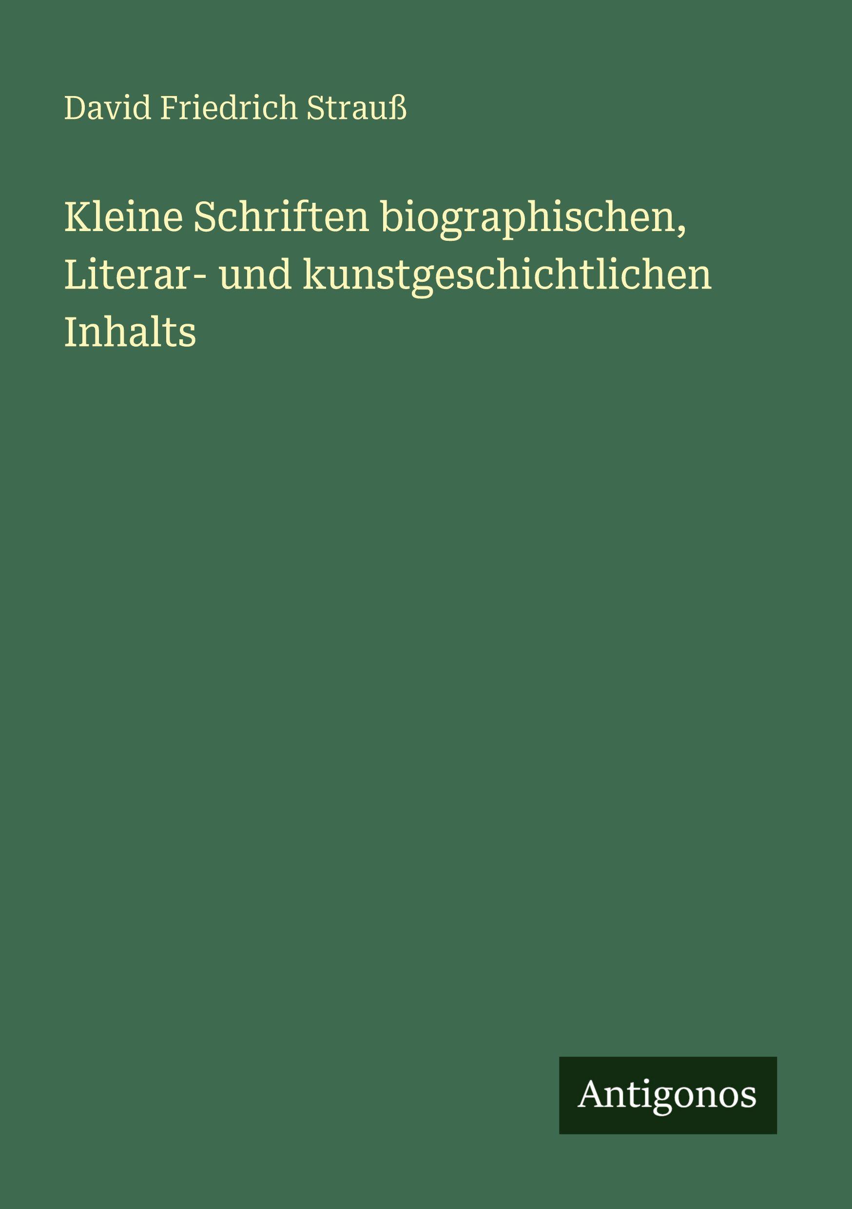 Vorderes Coverbild Kleine Schriften biographischen, Literar- und kunstgeschichtlichen Inhalts