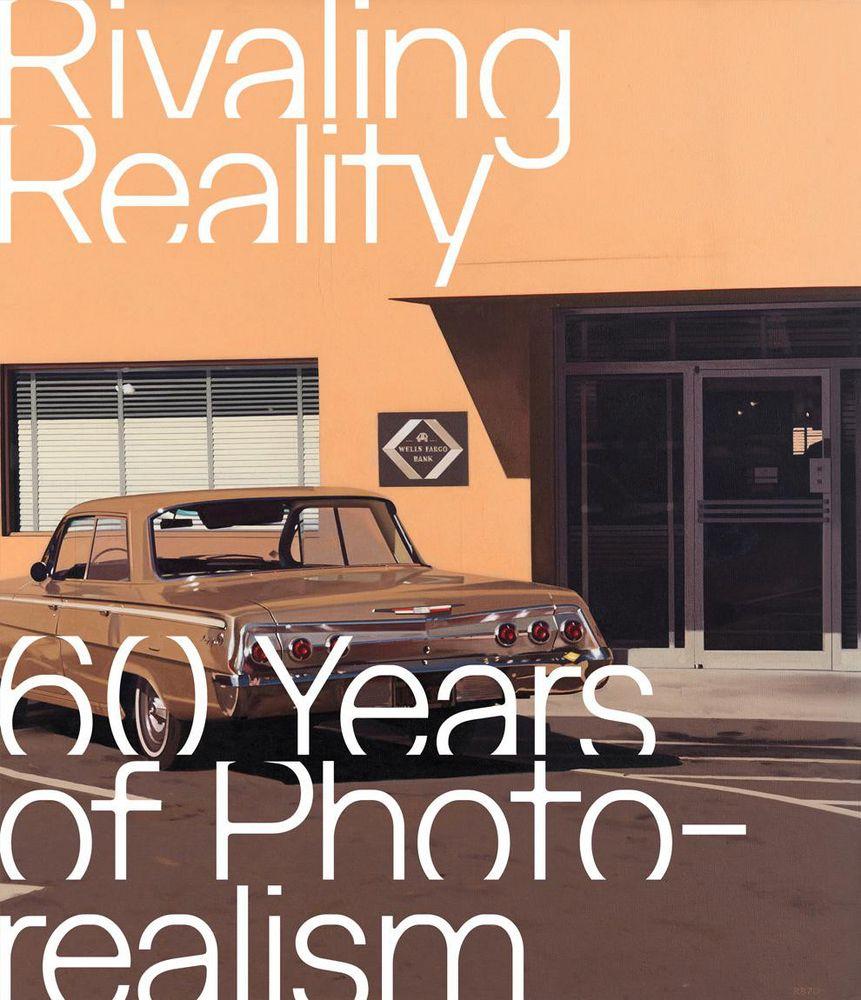 Vorderes Coverbild Rivaling Reality. 60 Years of Photorealism