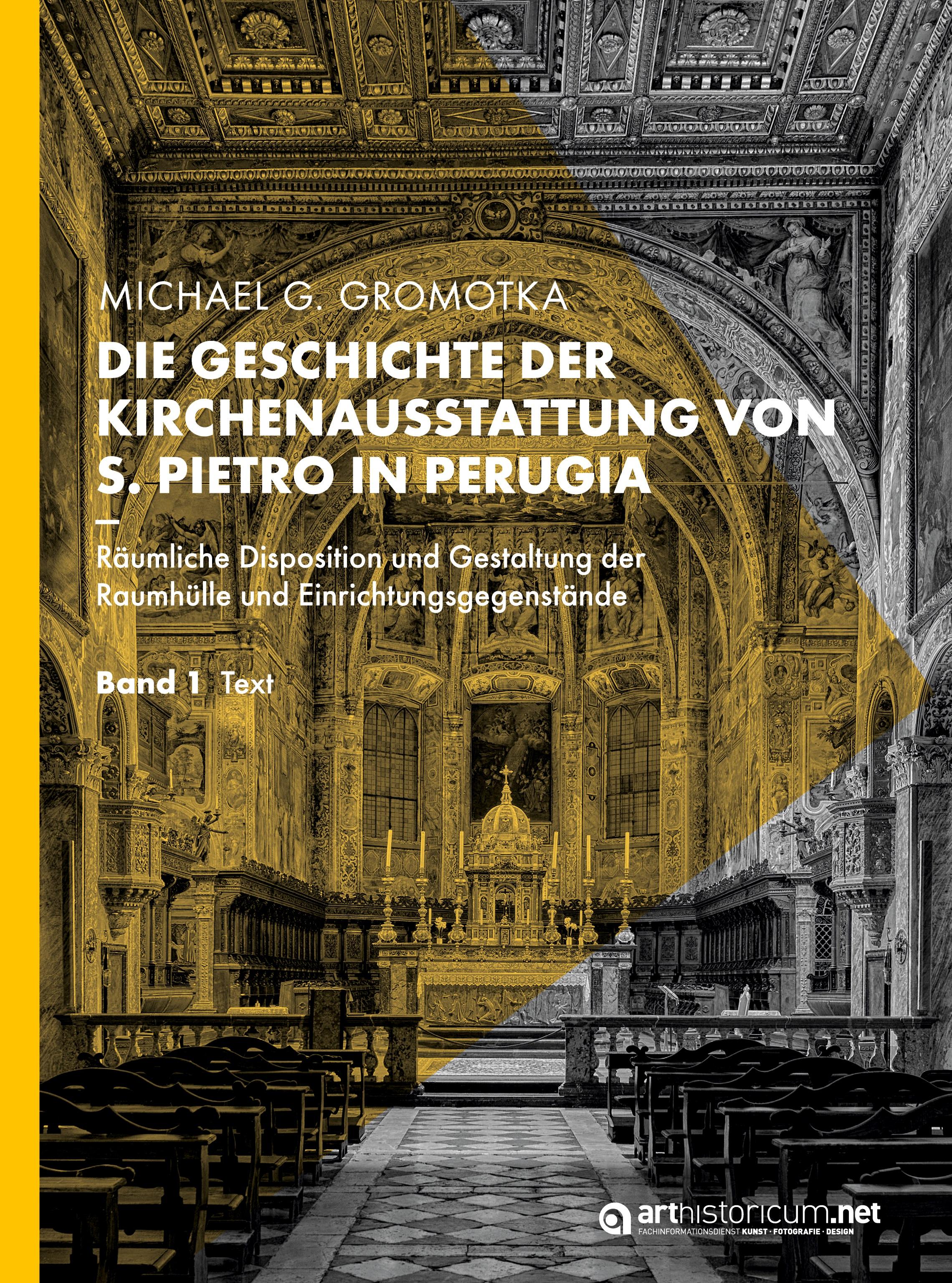 Vorderes Coverbild Die Geschichte der Kirchenausstattung von S. Pietro in Perugia