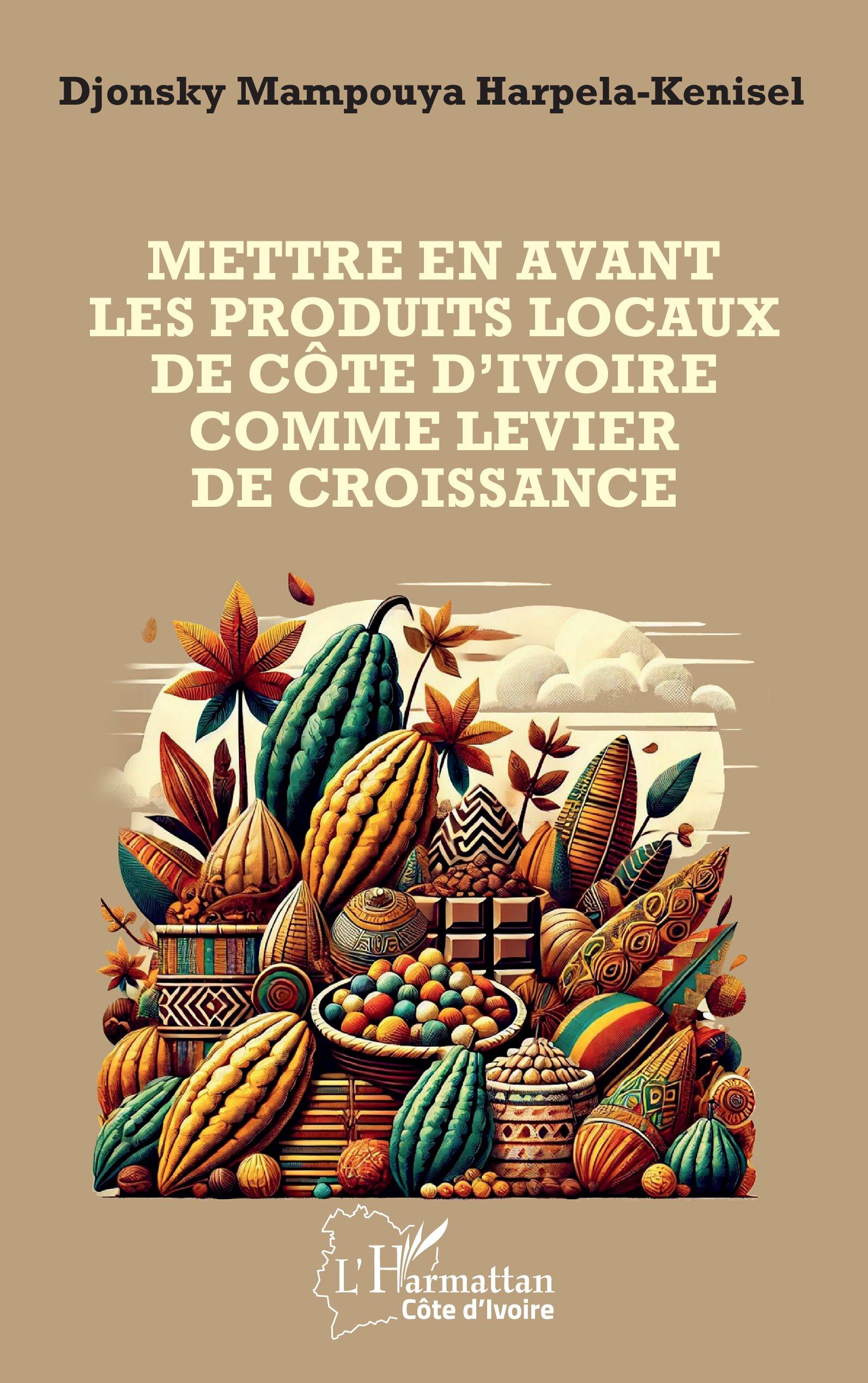 Vorderes Coverbild Mettre en avant les produits locaux de la Côte d'Ivoire comme levier de sa croissance