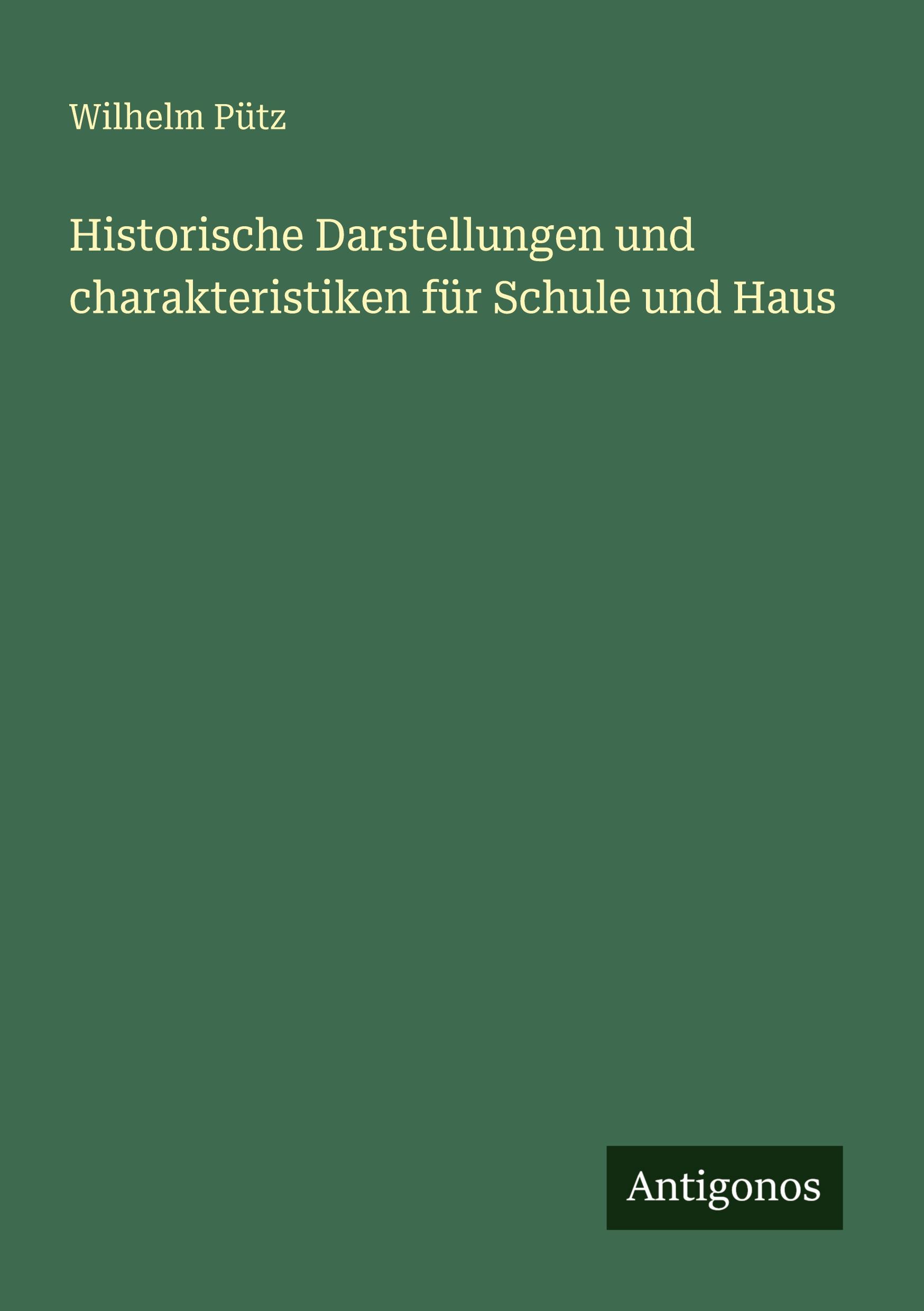 Vorderes Coverbild Historische Darstellungen und charakteristiken für Schule und Haus