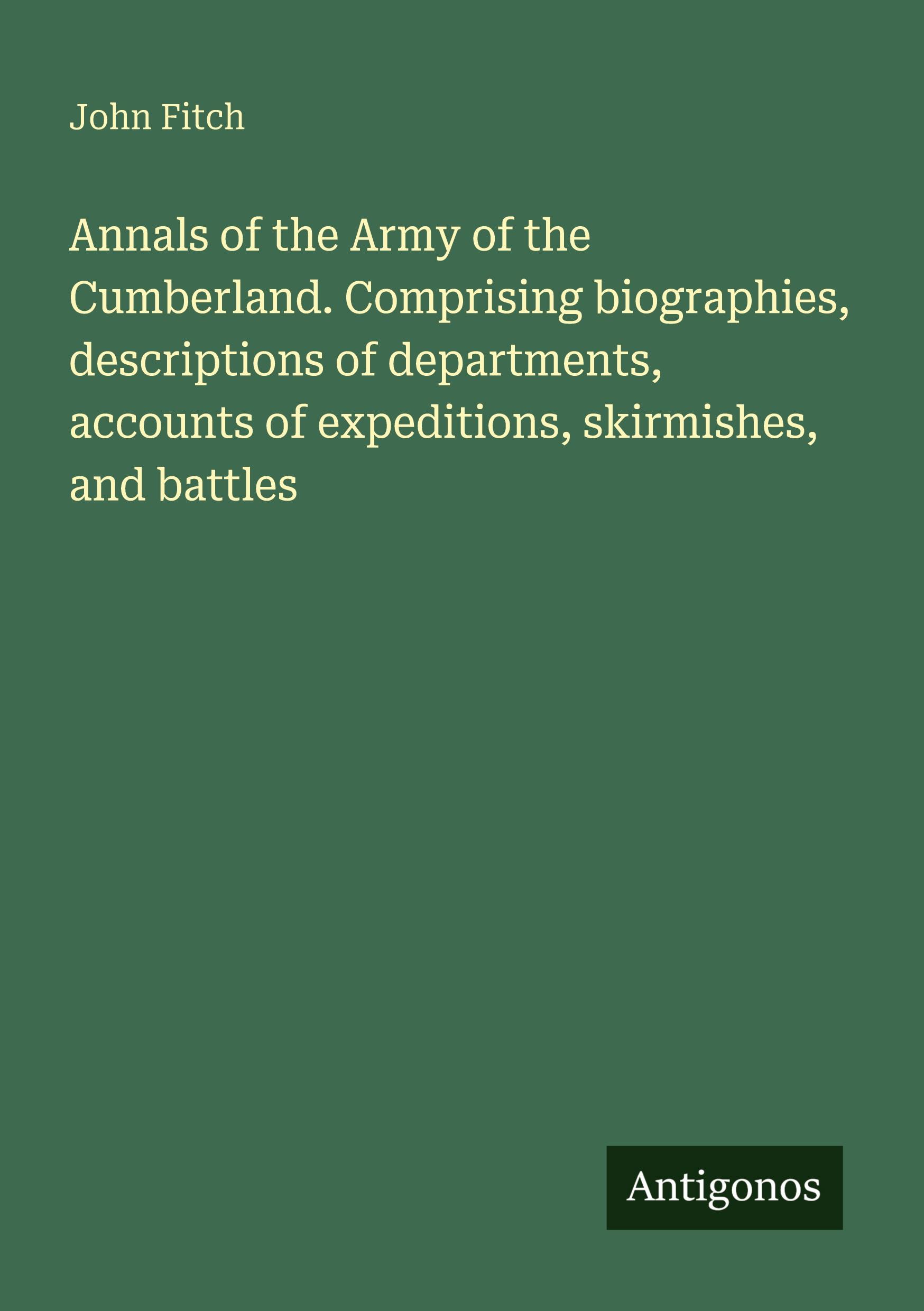 Vorderes Coverbild Annals of the Army of the Cumberland. Comprising biographies, descriptions of departments, accounts of expeditions, skirmishes, and battles