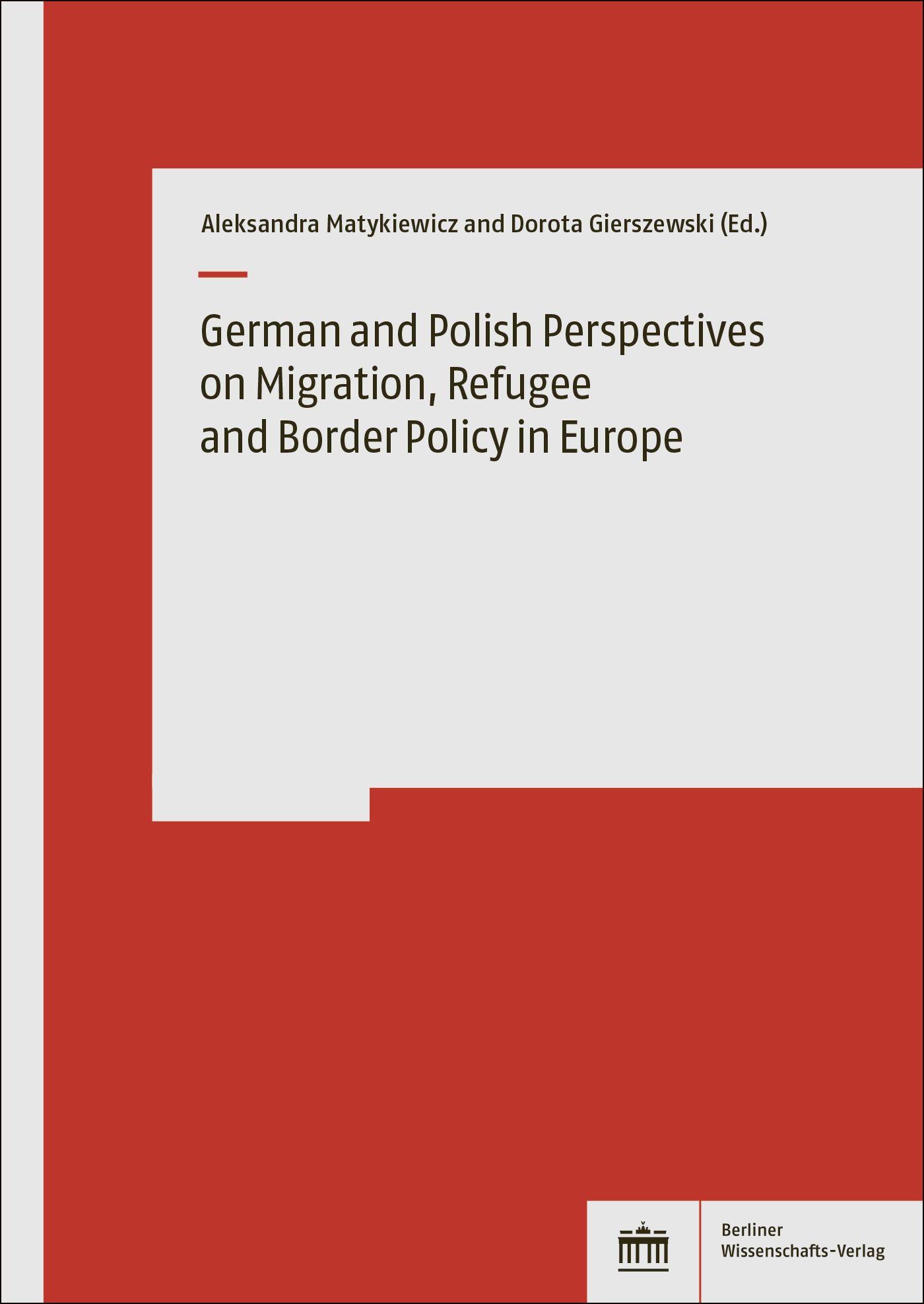 Vorderes Coverbild German and Polish Perspectives on Migration, Refugee and Border Policy in Europe