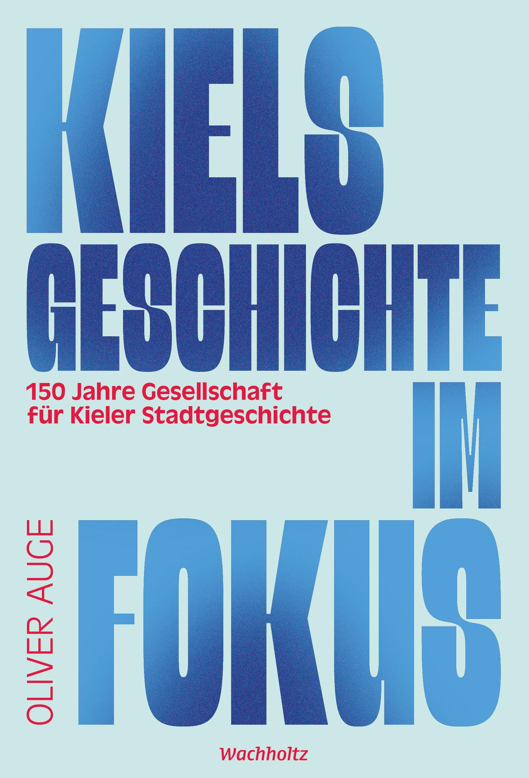 Vorderes Coverbild Kiels Geschichte im Fokus.